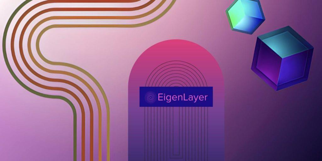 Learn EigenLayer – The First ReStaking Platform on Ethereum