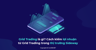 Quest-ce que le Grid Trading ? Comment tirer profit de Grid Trading sur le marché latéral