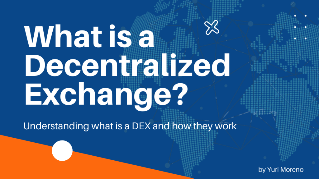 DEX Tanımı: DEX nedir?  Merkezi Olmayan Değişim nasıl çalışır?  (2022)