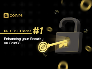UNLOCKED Series #1 - Migliora la tua sicurezza su Coin98 Super App