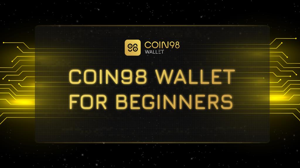 Guía del usuario de Coin98 Wallet para principiantes